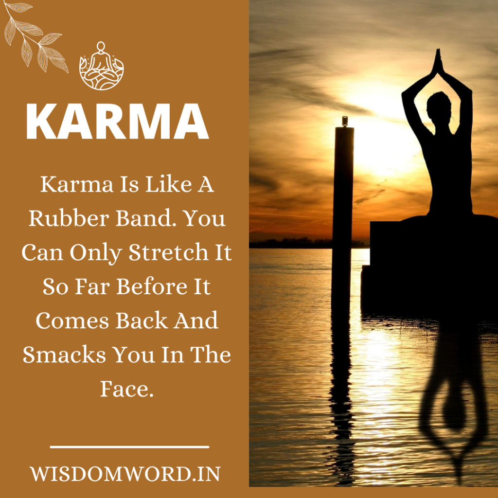 Best KARMA Quotes- Karma is like a rubber band Quote