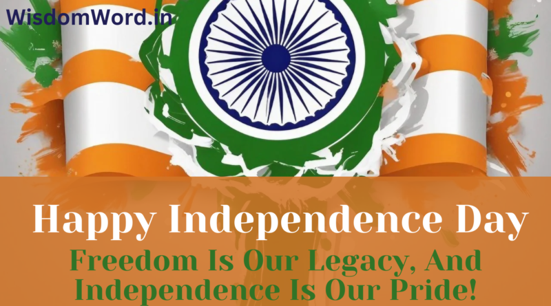 Happy Independence Day Quotes, Wishes and Slogans