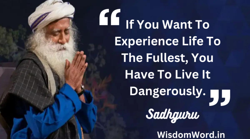 Sadhguru Motivational Quotes About Love, Life, Karma and Happiness